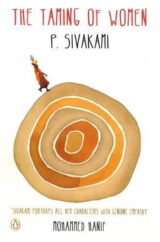 The Taming of Women By P. Sivakami 9780143104100 (Paperback)