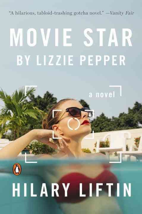 Movie Star by Lizzie Pepper By Hilary Liftin 9780143109389 (Paperback)