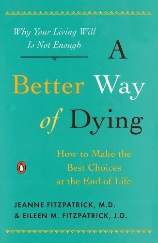 A Better Way of Dying By Jeanne Fitzpatrick, Eileen M. Fitzpatrick