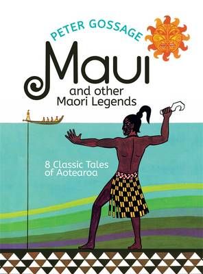 Maui and Other Maori Legends By Peter Gossage 9780143309291 (Hardback)