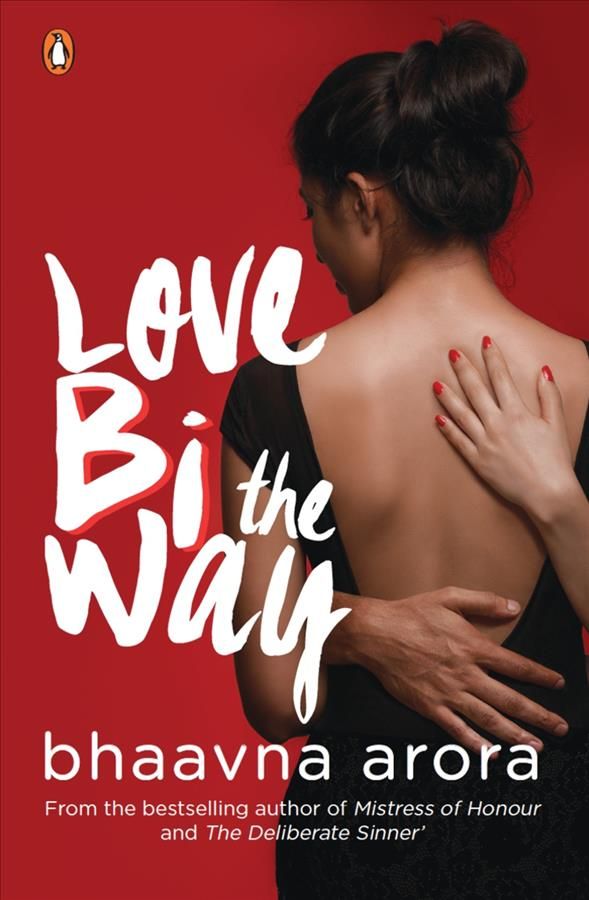 Love Bi the Way By Bhaavna Arora Bhaavna Arora 9780143425298