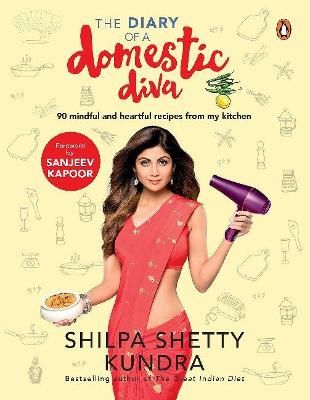Diary Of A Domestic Diva By Shilpa Shetty Kundra 9780143440017