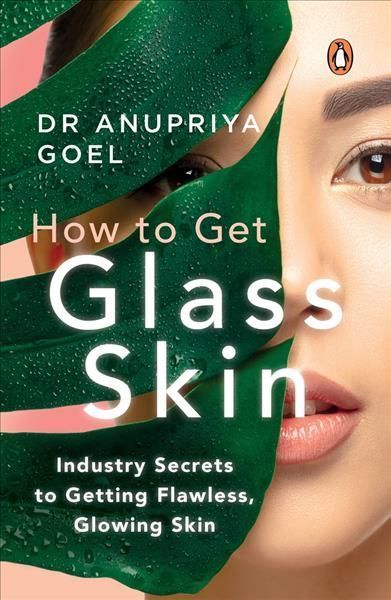 How to Get Glass Skin By Anupriya Goel 9780143452485 (Paperback)