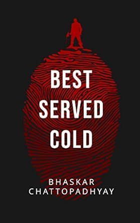Best Served Cold By Bhaskar Chattopadhyay 9780143464228 (Paperback)