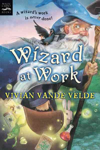 Wizard at Work By Vivian Vande Velde 9780152053093 (Paperback)