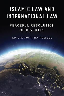 Islamic Law and International Law By Emilia Justyna Powell (Hardback)