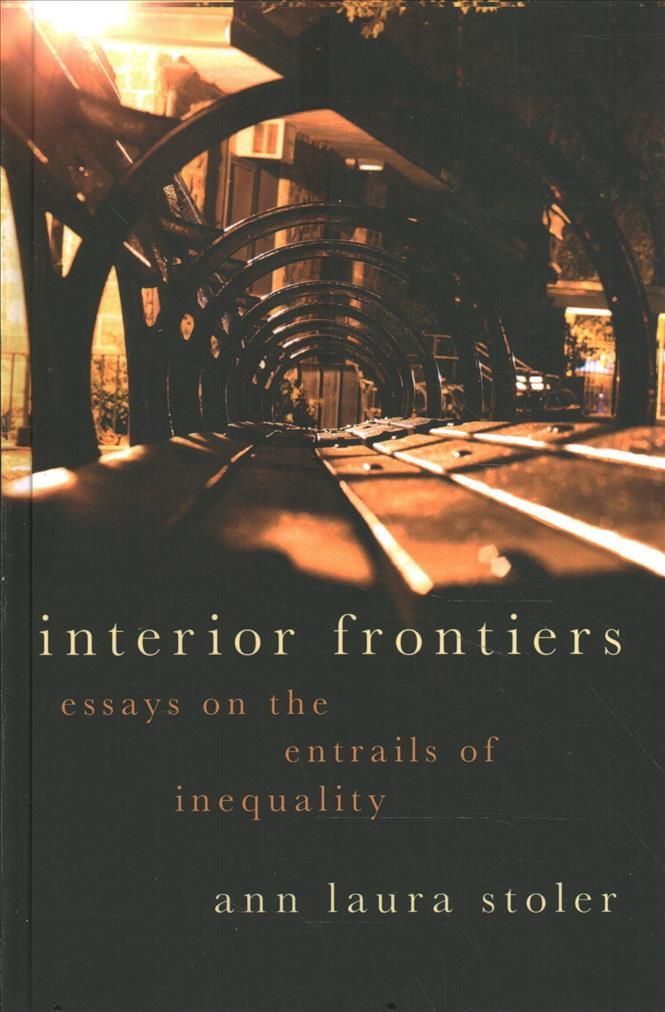 Interior Frontiers By Ann Laura Stoler 9780190076375 (Hardback)