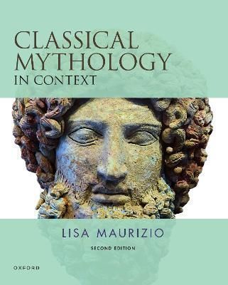 Classical Mythology in Context By Lisa Maurizio 9780190081836