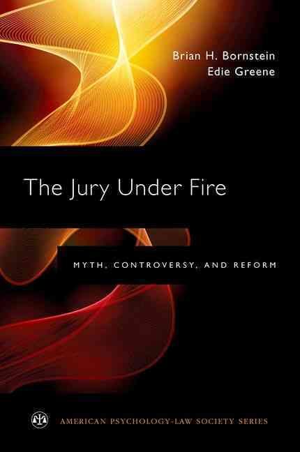 The Jury Under Fire By Brian H. Bornstein, Edie Greene 9780190201340