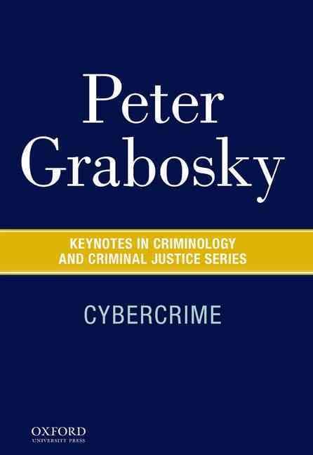 Cybercrime By Peter Grabosky 9780190211554 (Paperback)