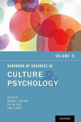 Handbook of Advances in Culture and Psychology. Volume Five