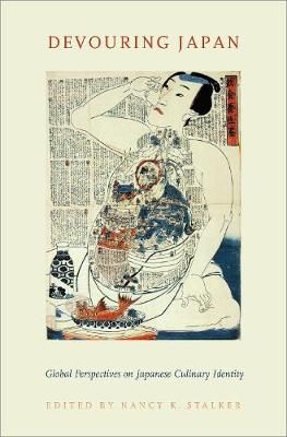 Devouring Japan By Nancy K. Stalker (editor) 9780190240400 (Hardback)