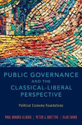 Public Governance and the Classical-Liberal Perspective 9780190267032
