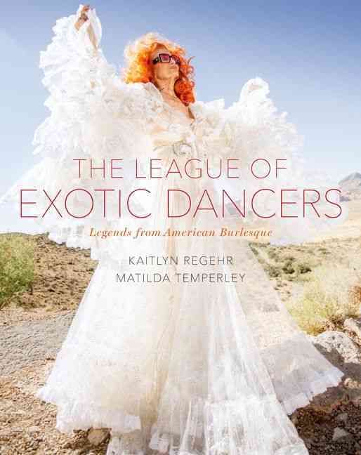 The League of Exotic Dancers 9780190457563 (Hardback)