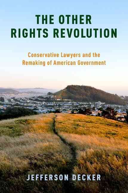 The Other Rights Revolution By Jefferson Decker 9780190467319
