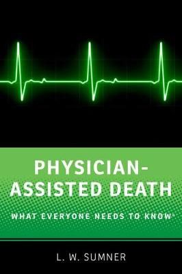 Physician-Assisted Death By L. W. Sumner 9780190490188 (Hardback)