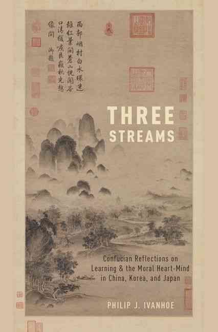 Three Streams By Philip J. Ivanhoe 9780190492014 (Hardback)