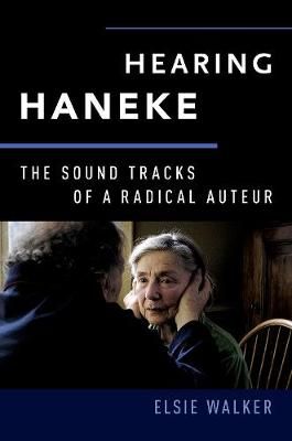 Hearing Haneke By Elsie M. Walker 9780190495909 (Hardback)