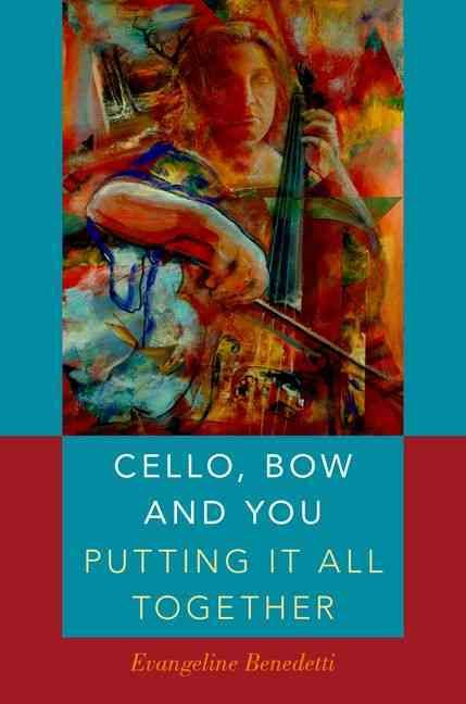 Cello, Bow and You By Evangeline Benedetti 9780190497392 (Hardback)