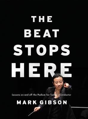 The Beat Stops Here By Mark Gibson 9780190605872 (Hardback)