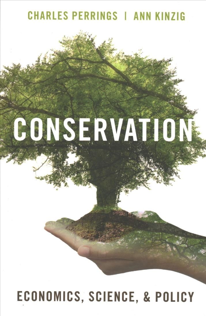 Conservation By Charles Perrings, Ann P. Kinzig 9780190613617