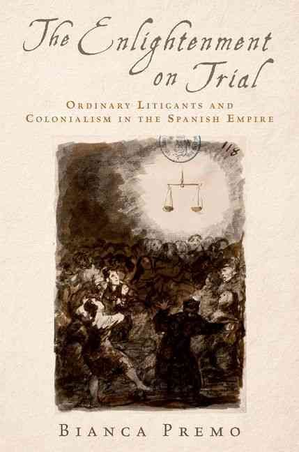 The Enlightenment on Trial By Bianca Premo 9780190638733 (Paperback)