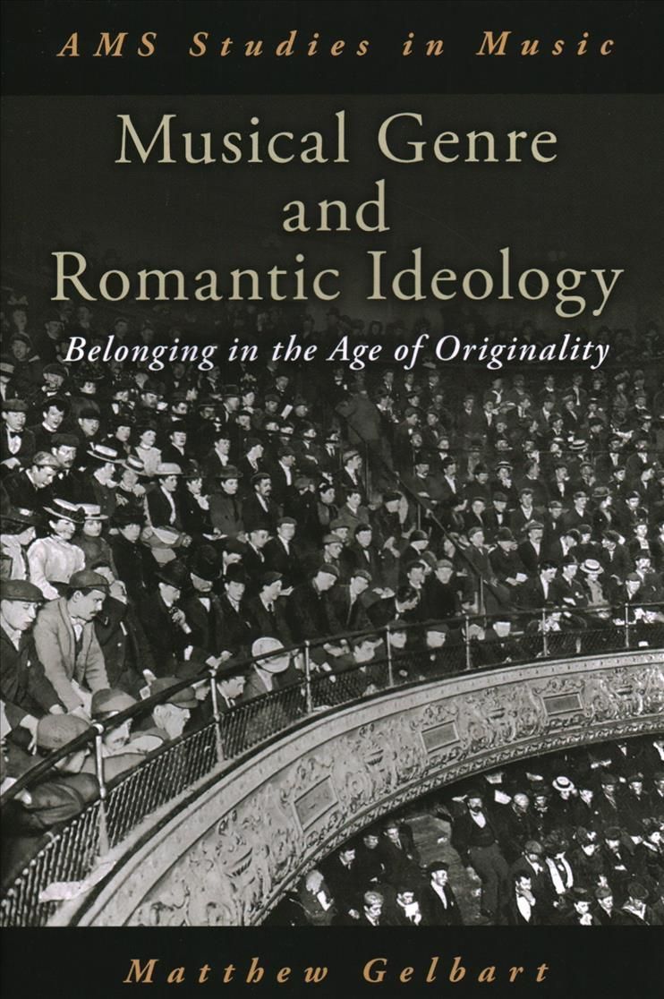 Musical Genre and Romantic Ideology By Matthew Gelbart 9780190646929