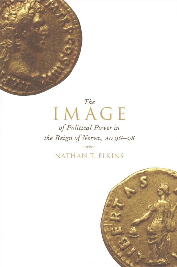 The Image of Political Power in the Reign of Nerva, AD 96-98