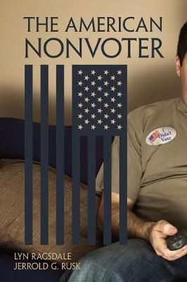 The American Nonvoter By Lyn Ragsdale, Jerrold G. Rusk 9780190670702