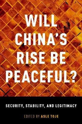 Will China's Rise Be Peaceful? By Asle Toje (editor) 9780190675394
