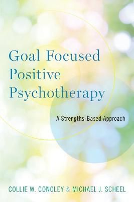 Goal Focused Positive Psychotherapy 9780190681722 (Paperback)