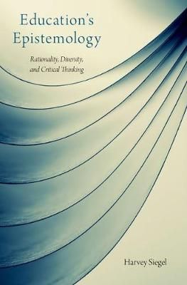Education's Epistemology By Harvey Siegel 9780190682675 (Hardback)