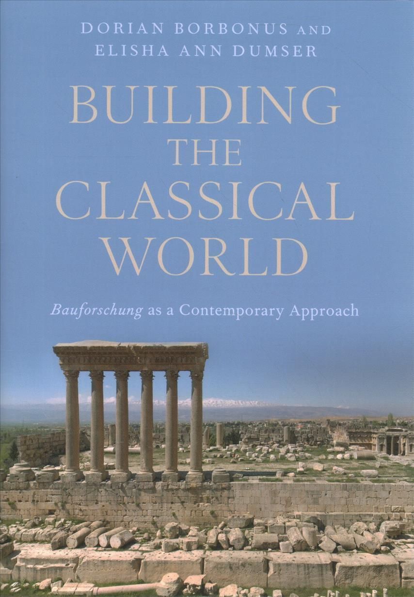 Building the Classical World 9780190690526 (Hardback)