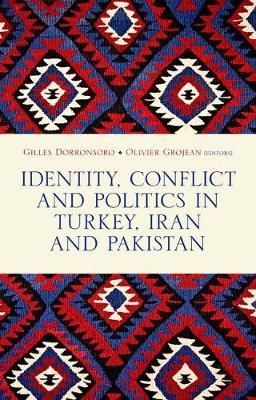 Identity, Conflict and Politics in Turkey, Iran and Pakistan (Book)