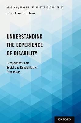 Understanding the Experience of Disability By Dana Dunn (editor)