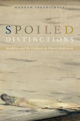 Spoiled Distinctions By Hannah Freed-Thall 9780190887391 (Paperback)