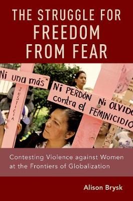 The Struggle for Freedom from Fear By Alison Brysk 9780190901516