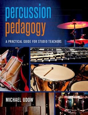 Percussion Pedagogy By Michael W. Udow 9780190902940 (Hardback)