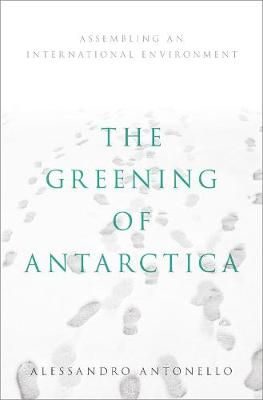 The Greening of Antartica By Alessandro Antonello 9780190907174