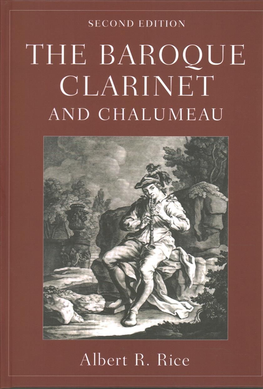 The Baroque Clarinet and Chalumeau By Albert R. Rice 9780190916695