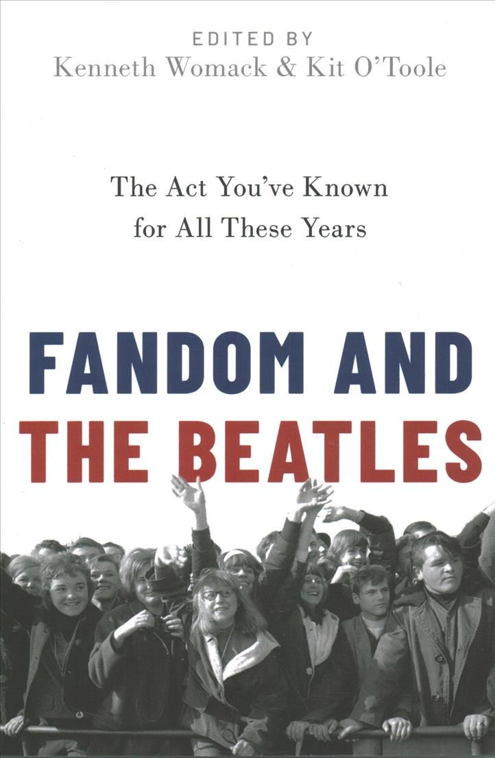 Fandom and the Beatles 9780190917869 (Paperback)