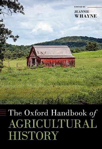 The Oxford Handbook of Agricultural History 9780190924164 (Hardback)