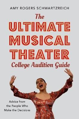 The Ultimate Musical Theater College Audition Guide 9780190925048