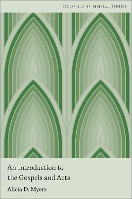 An Introduction to the Gospels and Acts By Alicia D. Myers (Hardback)
