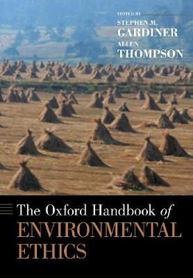 The Oxford Handbook of Environmental Ethics 9780190933388 (Paperback)