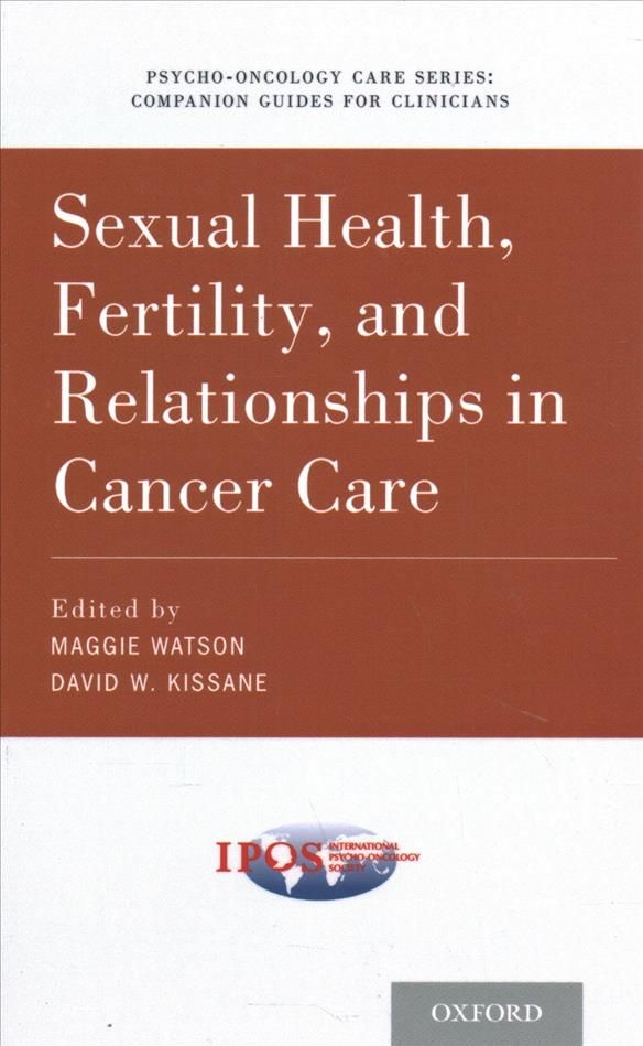 Sexual Health, Fertility, and Relationships in Cancer Care (Paperback)