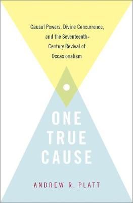 One True Cause By Andrew R. Platt 9780190941796 (Hardback)
