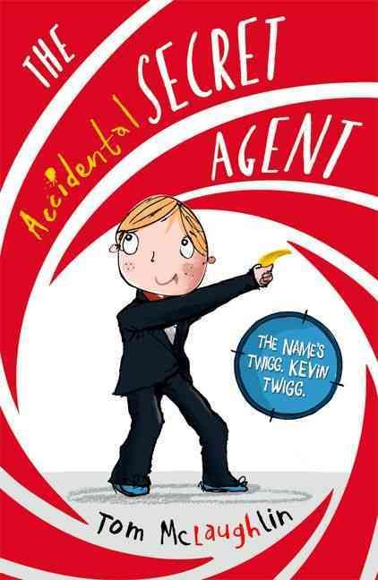 The Accidental Secret Agent By Tom McLaughlin 9780192744395