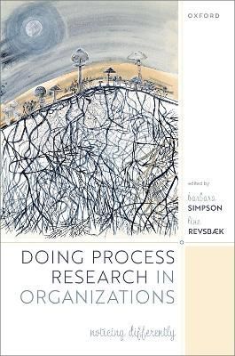 Doing Process Research in Organizations 9780192849632 (Hardback)