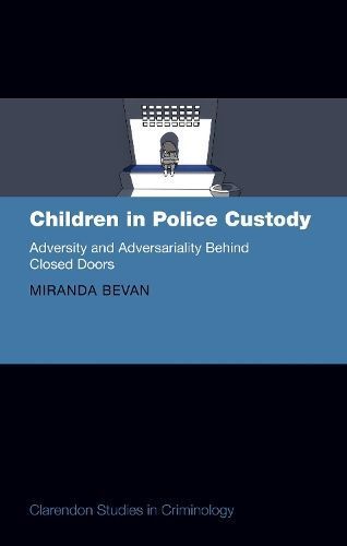 Children in Police Custody By Miranda Bevan 9780192855497 (Hardback)